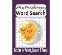 Astrology Word Search Puzzle Book: Word Searches with Easy to Read Print about Astrology, Zodiac, Space and More [ 6x9 inches, 110 pages] 50+ Puzzles ... Gift for Vacations, Holidays and Free Time