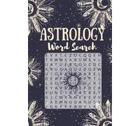 Astrology Word Search Puzzle Book: Word Searches with Easy to Read Print about Astrology, Zodiac, Space and More | 6x9 inches, 110 pages | 50+ Puzzles … Gift for Vacations, Holidays and Leisure Time