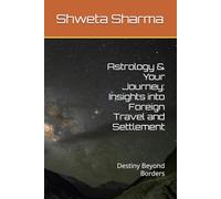 Astrology & Your Journey: Insights into Foreign Travel and Settlement: Destiny Beyond Borders