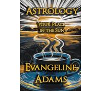 Astrology: Your Place in the Sun