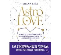 Astrolove: Mieux se connaître grâce à l'astrologie pour une vie amoureuse épanouie