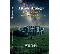Astrometrology: The Science of Ancient Metrology