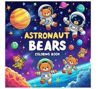 Astronaut Bears Coloring Book for Kids Ages 4-12: 100 Pages to color, Galaxy Adventures, Rocket Ships and Mandala Fantasy Animals for Creative Stress Relief