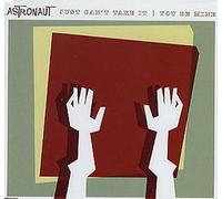 Astronaut - I Just Can't Take It/You Be. [Import]