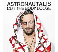 Astronautalis - Cut The Body Loose [Import]