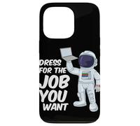 Astronaute Dress for The Job You Want Citation Space Science Coque pour iPhone 13 Pro