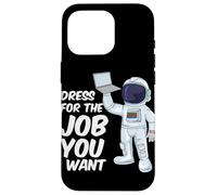 Astronaute Dress for The Job You Want Citation Space Science Coque pour iPhone 16 Pro