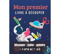 Astronaute - Mon premier livre à découper pour les enfants à partir de 3 ans. Ce livre de bricolage stimule la motricité fine et la coordination œil-main de votre enfant.