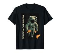 Astronaute Pizza Spatiale « Wishing You Were Here » T-Shirt