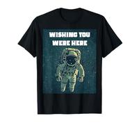 Astronaute sur Le thème de l'espace « Wishing You Were Here » T-Shirt