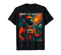 Astronaute sur Le thème de l'espace « Wishing You Were Here » T-Shirt