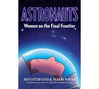 Astronautes : Les femmes à la dernière frontière