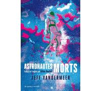 Astronautes morts - Jeff VanderMeer - Au diable vauvert - broché - Roman
