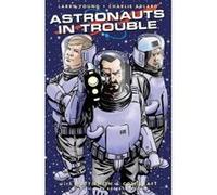 Astronauts in Trouble - [Version Originale] Larry Young, Charlie Adlard (Auteur)