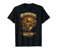 Astronome Astronomie Retrograde Made Me Do It T-Shirt