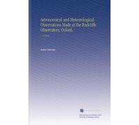 Astronomical and Meteorological Observations Made at the Radcliffe Observatory, Oxford.: V. 24 1864