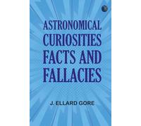 Astronomical Curiosities: Facts and Fallacies