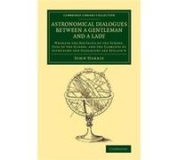 Astronomical Dialogues between a Gentleman and a Lady - John Harris - Cambridge University Press - Livre en Anglais - Paperback John HarrisJohn Harris (Auteur)