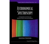Astronomical Spectroscopy : An Introduction To The Atomic And Molecular Physics Of Astronomical Spectra