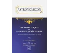 ASTRONOMICON: Les Astrologiques ou la Science Sacrée du Ciel