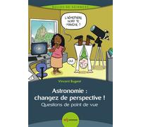 Astronomie : changez de perspective ! Questions de point de vue - Vincent Bugeat - Edp Sciences - broché - Essai