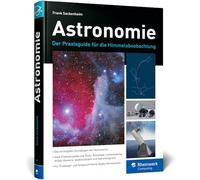 Astronomie: Der Praxisguide für die Himmelsbeobachtung