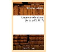 Astronomie des dames (4e éd.) (Éd.1817)