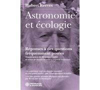 Astronomie et écologie - réponses à des questions fréquemment posées Transcription de delphine viallet et notes de benoît reeves et patrick frémeaux - Hubert Reeves - Frémeaux & Associés - broché - Et