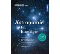Astronomie für Einsteiger: Schritt für Schritt zur erfolgreichen Himmelsbeobachtung