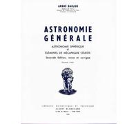 Astronomie generale astronomie spherique et elements de mecanique celeste - astronomie sphérique et éléments de mécanique céleste - DANJON - Blanchard Alain - Livre