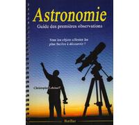 Astronomie: Guide des premières observations