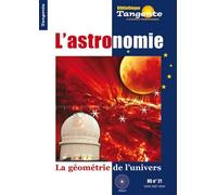 Astronomie : la geometrie de l'univers La géométrie de l'Univers - Collectif - Pole - broché - Guide