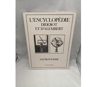 ASTRONOMIE. L'Encyclopédie : recueil de planches sur les sciences, les arts libéraux et les arts méchaniques