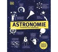 Collectif – Astronomie – L'essentiel tout simplement – édition compacte, cartonné