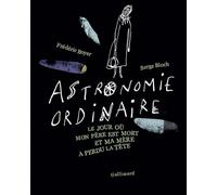 Astronomie ordinaire Serge Bloch (Auteur), Serge Bloch (Illustration), Frédéric Boyer (Auteur)