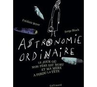 Astronomie ordinaire Serge Bloch (Auteur), Serge Bloch (Illustration), Frédéric Boyer (Auteur)