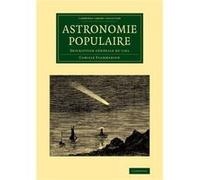 Astronomie populaire - Camille Flammarion - Cambridge University Press - Livre en Français - Paperback Camille FlammarionCamille Flammarion (Auteur)