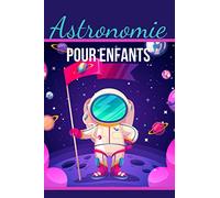 Astronomie pour enfants: Journal de bord astronomique pour les enfants - Cahier avec fiches d'observation - Guide astronomie adultes et enfants - Cadeau pour les passionnés d'étoiles.