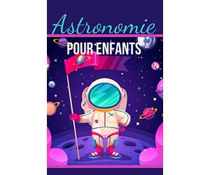 Astronomie pour enfants: Journal de bord astronomique pour les enfants - Cahier avec fiches d'observation - Guide astronomie adultes et enfants - Cadeau pour les passionnés d'étoiles.