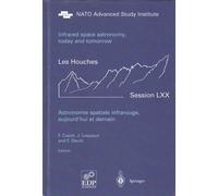 Astronomie Spatiale Infrarouge, Aujourd'hui Et Demain / Infrared Space Astronomy, Today And Tomorrow