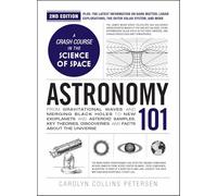 Astronomy 101, 2nd Edition: From Gravitational Waves and Merging Black Holes to New Exoplanets and Asteroid Samples, Key Theories, Discoveries, and Facts about the Universe