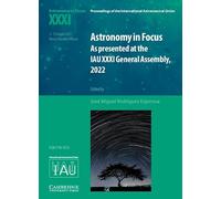 Astronomy in Focus XXXI: As Presented at the IAU XXXI General Assembly, 2022