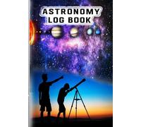 astronomy log book: Record stargazing sessions, sky conditions, and celestial discoveries night after night.