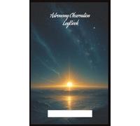 Astronomy Observer Notebook 1: Logbook for Astronomy Observation lovers . (5.5x8.5”, 75 pages log, Gift for nature notes, study, handy during Vacation, Holiday or Time to Relax