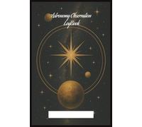 Astronomy Observer Notebook 6: Logbook for Astronomy Observation lovers . (5.5x8.5”, 63 pages log, Gift for nature notes, study, handy during Vacation, Holiday or Time to Relax