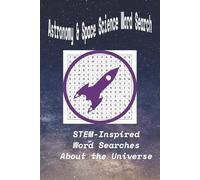 Astronomy & Space Science Word Search: STEM-Inspired Word Searches About the Universe