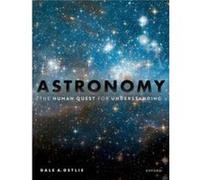 Astronomy The Human Quest for Understanding - Ostlie Dale A. Emeritus Professor of Physics Emeritus Professor of Physics Weber State University - Oxford U Ostlie Dale A. Emeritus Professor of Physics 