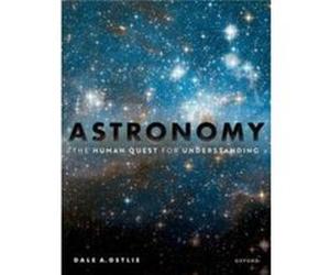 Astronomy The Human Quest for Understanding - Ostlie Dale A. Emeritus Professor of Physics Emeritus Professor of Physics Weber State University - Oxford U Ostlie Dale A. Emeritus Professor of Physics 