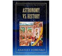 Astronomy Vs. History (History: Fiction Or Science?)