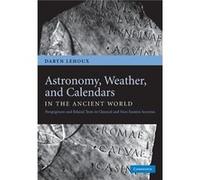 Astronomy Weather and Calendars in the Ancient World - Daryn University of Manchester Lehoux - Cambridge University Press - Livre en Anglais - Paperback Daryn University of Manchester LehouxDaryn Univ